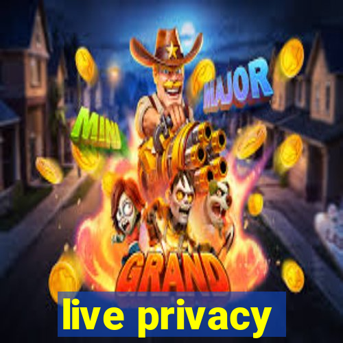 live privacy